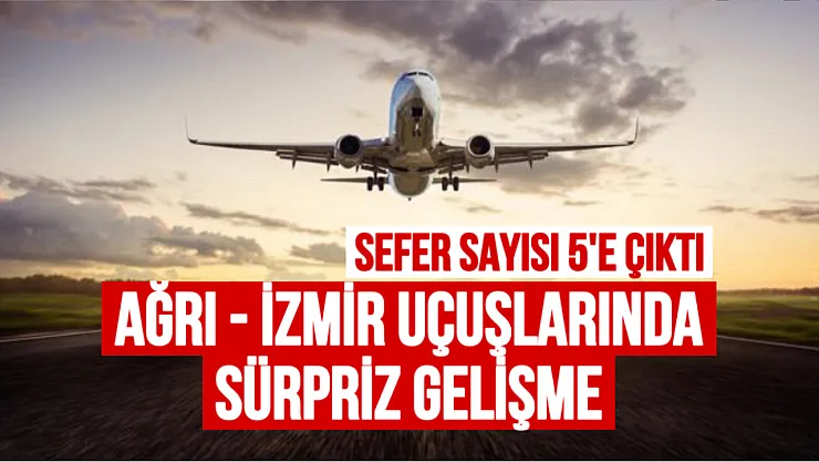 Ağrı Valiliğinden, İzmir uçuşu ile ilgili önemli açıklama