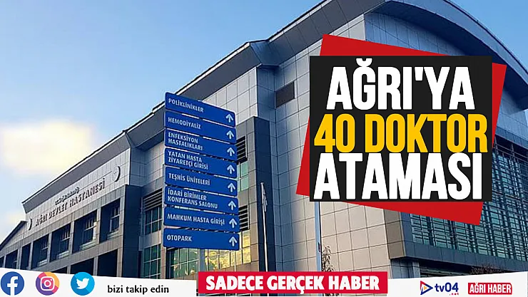 Ağrı'ya 40 yeni doktor ataması gerçekleşti