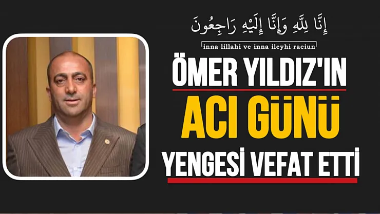 Ağrı Ziraat Odası Başkanı Ömer Yıldız'ın Yengesi Birsen Yıldız Vefat Etti