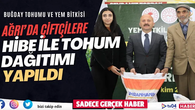 Ağrı'da çiftçilere hibe ile tohum dağıtımı yapıldı