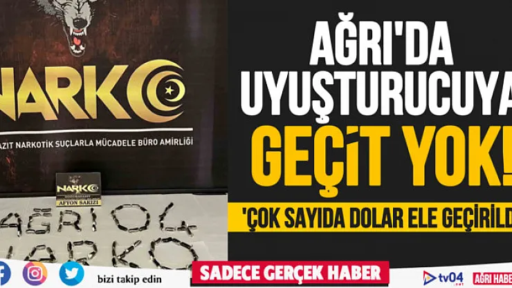 Ağrı'da çok sayıda uyuşturucu ve dolar ele geçirildi