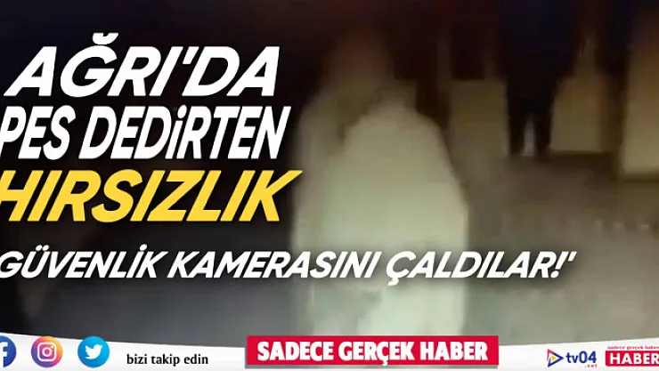 Ağrı'da hırsızlar ayakkabı çalmak için girdikleri binanın güvenlik kamerasını da çaldılar
