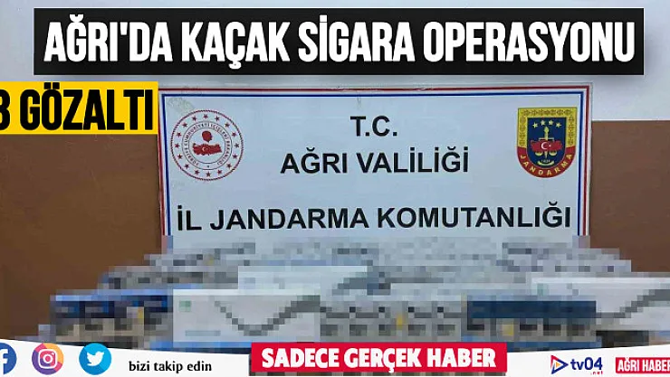 Ağrı'da kaçak sigara operasyonu: 3 gözaltı