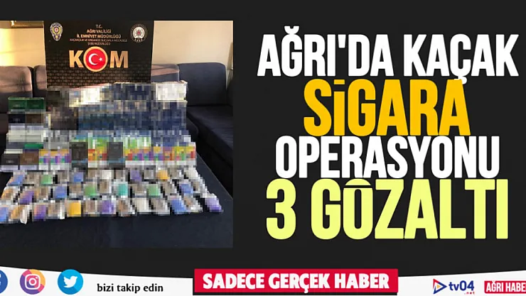 Ağrı'da kaçak sigara operasyonu: 3 gözaltı