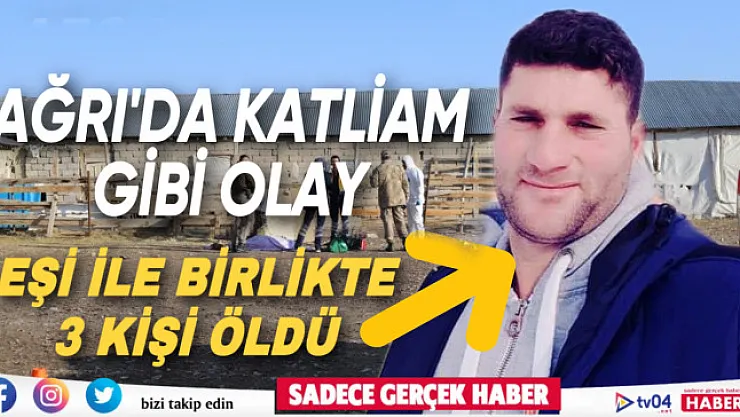 Ağrı'da katliam gibi cinayet! Evli çift ve başka bir çoban hayatını kaybetti