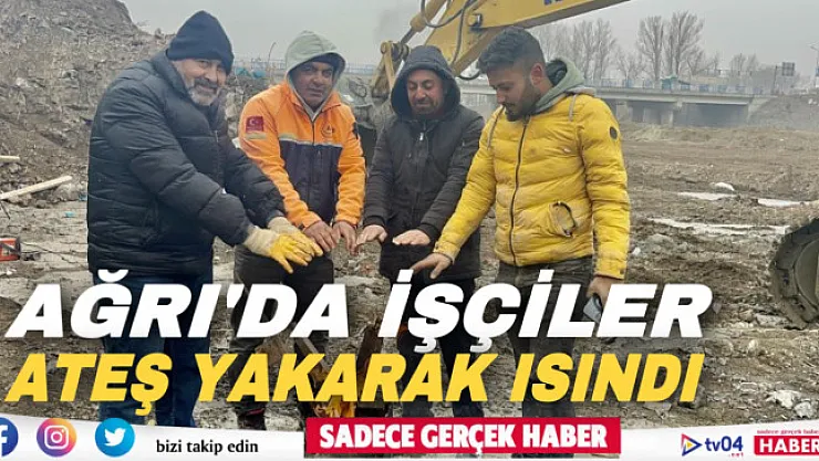 Ağrı'da dondurucu soğukta çalışan işçiler ateş yakıp ısındı