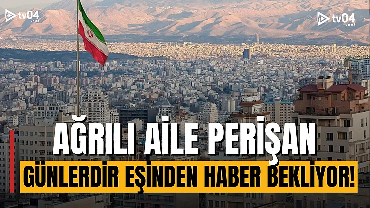 Ağrılı Aile Perişan: İran'da Gözaltına Alınan A. I.'dan Günlerdir Haber Yok