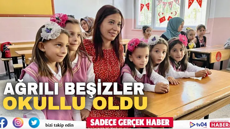 Ağrılı beşiz kız çocukları okullu oldu