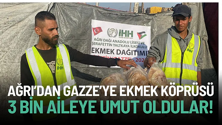 Ağrılı Öğrencilerden Gazze'ye 'Ekmek' Köprüsü: 3000 Aileye Umut Oldular
