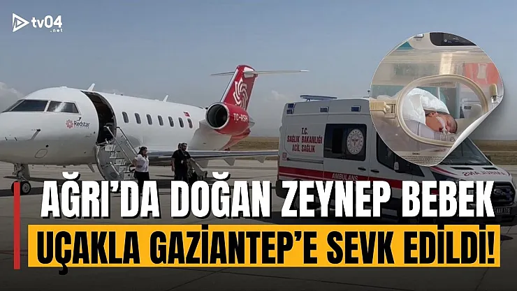 Ağrılı Zeynep Bebek, Nadir Görülen Meningomyelosel Hastalığıyla Uçak Ambulansla Gaziantep'e Sevk Edildi