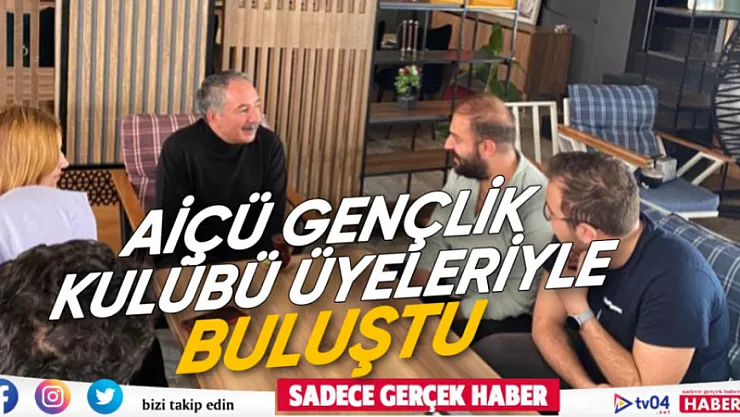 AİÇÜ Gençlik Kulübü üyeleri ile bir araya geldi