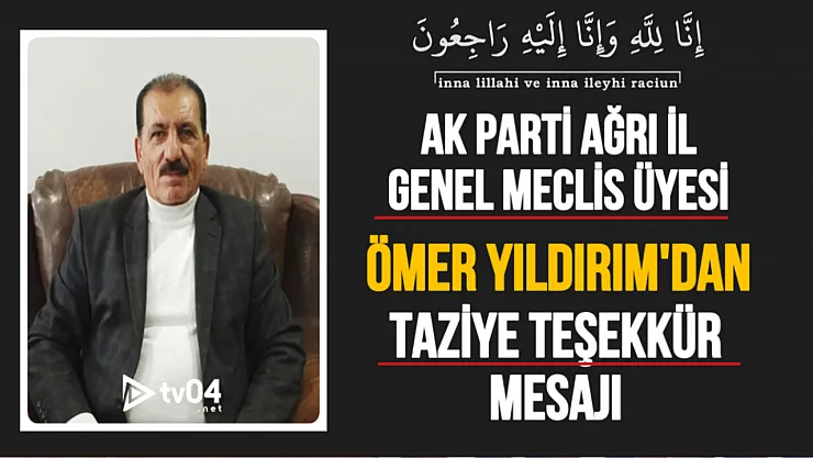 AK Parti İl Genel Meclis Üyesi Ömer Yıldırım'dan Taziye Teşekkürü