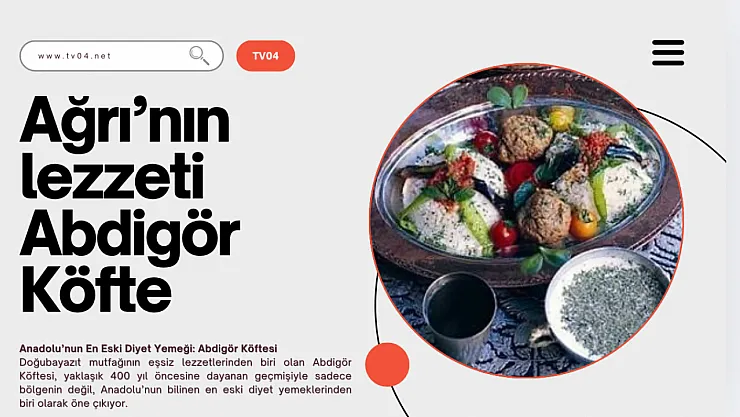 Anadolu'nun En Eski Diyet Yemeği: Abdigör Köftesi