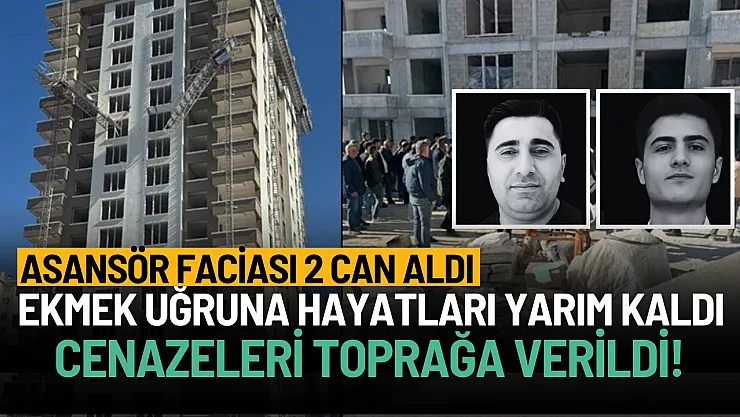 Ankara'da yaşamını kaybeden 2 inşaat işçisi toprağa verildi