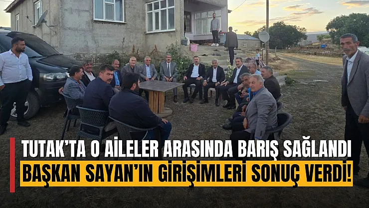 Başkan Fevzi Sayan'ın Girişimleri Sonuç Verdi: O Aileler Arasında Barış Sağlandı!