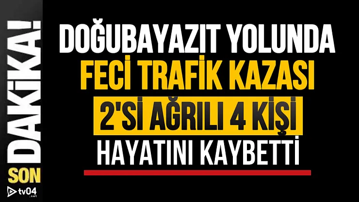 Çaldıran-Doğubayazıt Yolunda Feci Kaza: İkisi Ağrılı Dört Kişi Hayatını Kaybetti
