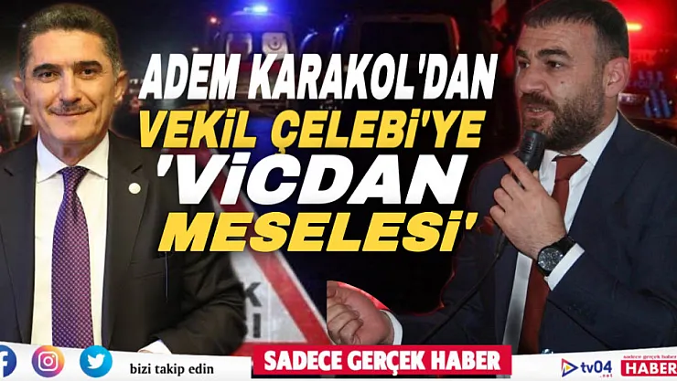 CHP İl Başkan Yardımcısı Adem Karakol'dan, Vekil Çelebi'ye tepki