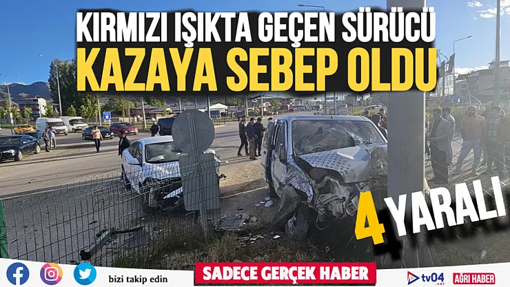 Doğubayazıt'ta kırmızı ışıkta geçen sürücü kazaya neden oldu: 4 yaralı