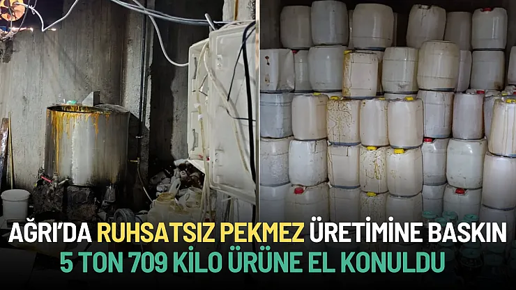 Doğubayazıt'ta Ruhsatsız Pekmez Üretimine Baskın: 5 Ton 709 Kilo Ürüne El Konuldu