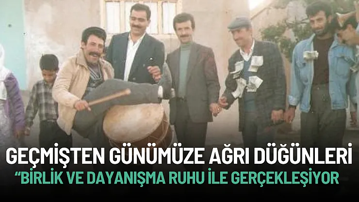 Geçmişten Günümüze Ağrı Düğünleri