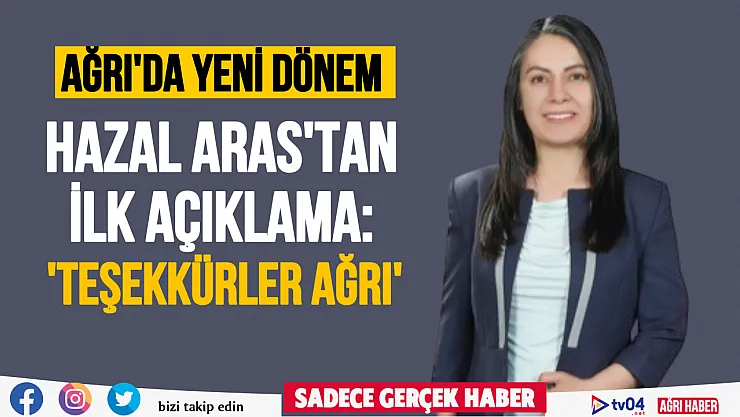 Hazal Aras'tan ilk açıklama: 'Kazanan Ağrı halkı oldu'