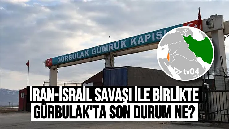 İsrail-İran Gerilimi Sürerken Gürbulak Sınır Kapısı'nda Son Durum Ne?
