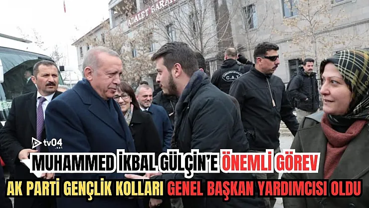 Muhammed İkbal Gülçin, AK Parti GK Genel Başkan Yardımcısı Oldu!