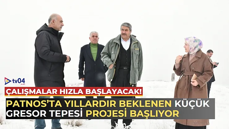 Patnos'ta Yıllardır Beklenen Küçük Gresor Tepesi Projesi Başlıyor