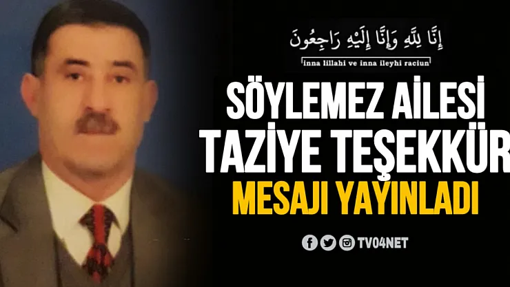 Söylemez Ailesi'nden Taziye Teşekkür Mesajı