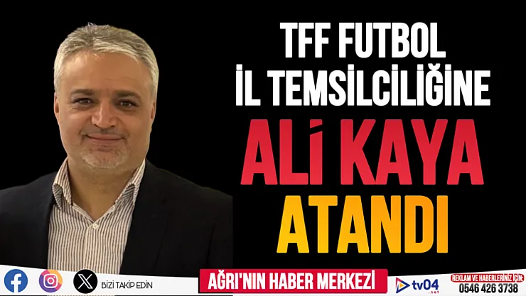 TFF Futbol İl Temsilciliğine Ali Kaya atandı