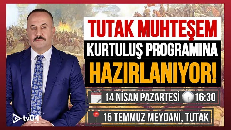 Tutak Düşman İşgalinden Kurtuluşunun 107'inci Yılını Coşku İle Kutlayacak!