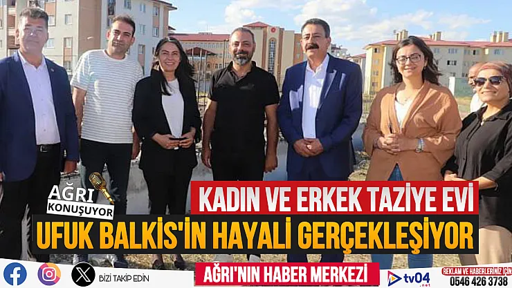 Ufuk Balkis'in projesi Ağrı'da gerçekleşiyor! Kadın ve Erkek taziye evi