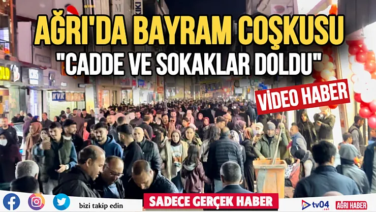 Video Haber: Ağrı'da bayram alışverişi yoğunluğu