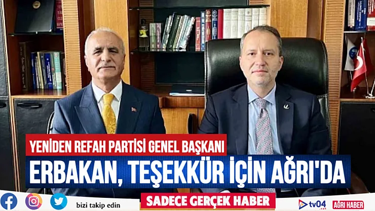 Yeniden Refah Partisi Genel Başkanı Erbakan Ağrı'da