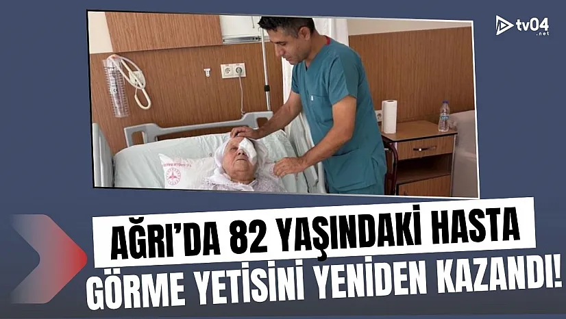 Ağrı'da 82 Yaşındaki Hastaya Başarılı Katarakt Ameliyatı: Görme Yetisini Yeniden Kazandı