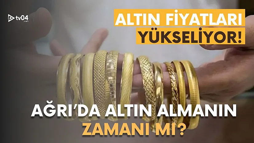 Ağrı'da Altın Fiyatları Rekor Seviyeye Ulaştı! İşte Güncel Fiyatlar