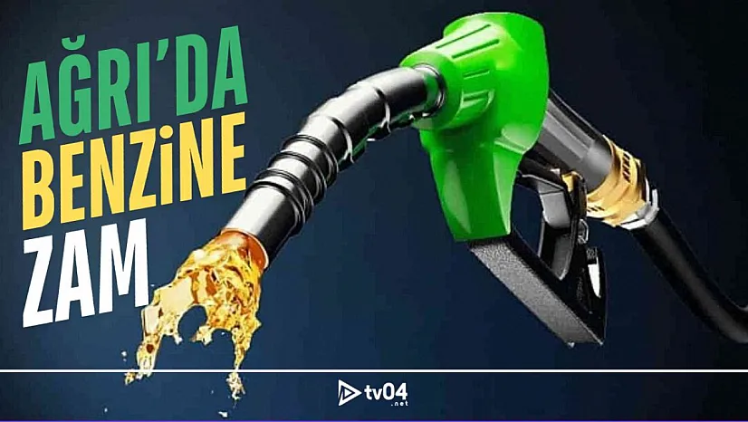 Ağrı'da Benzine Zam Geliyor: Fiyatlar Artacak