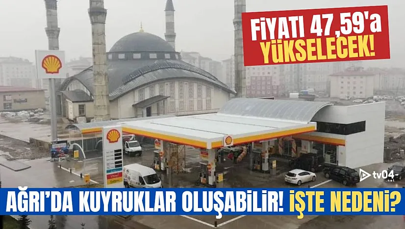 Ağrı'da Benzine Zam Geliyor: Fiyat 47,59 TL'yi Aşacak