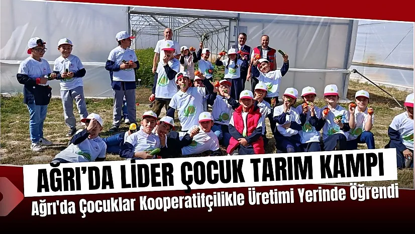 Ağrı'da Çocuklar Kooperatifçilikle Üretimi Yerinde Öğrendi