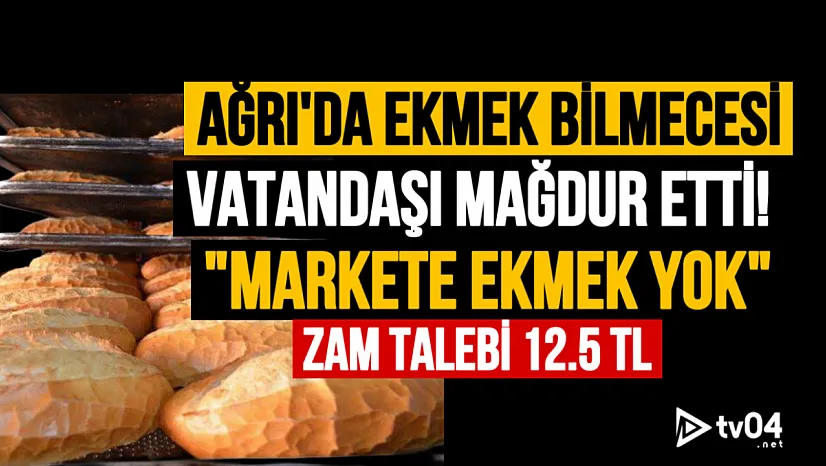 Ağrı'da Ekmek Bilmecesi Can Sıktı: Vatandaş ve Fırıncı Dertli