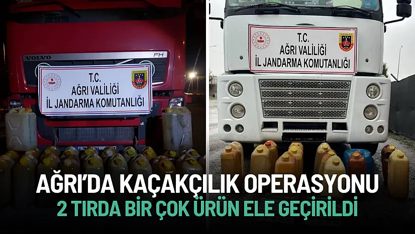 Ağrı'da Kaçakçılık Operasyonu: 2 Tırda Akaryakıt ve Sigara Ele Geçirildi