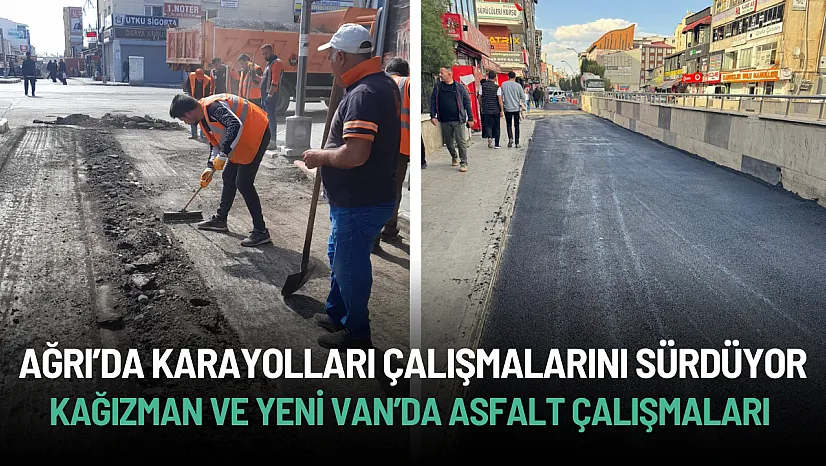 Ağrı'da Kağızman ve Yeni Van Caddesinde Asfalt Onarım Çalışmaları Başladı