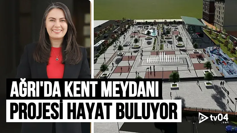 Ağrı'da Kent Meydanı Projesi Hayat Buluyor!