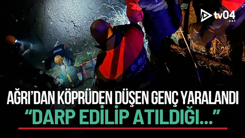 Ağrı'da Köprüden Düşen Vatandaş Kurtarıldı: Darp İddiası!