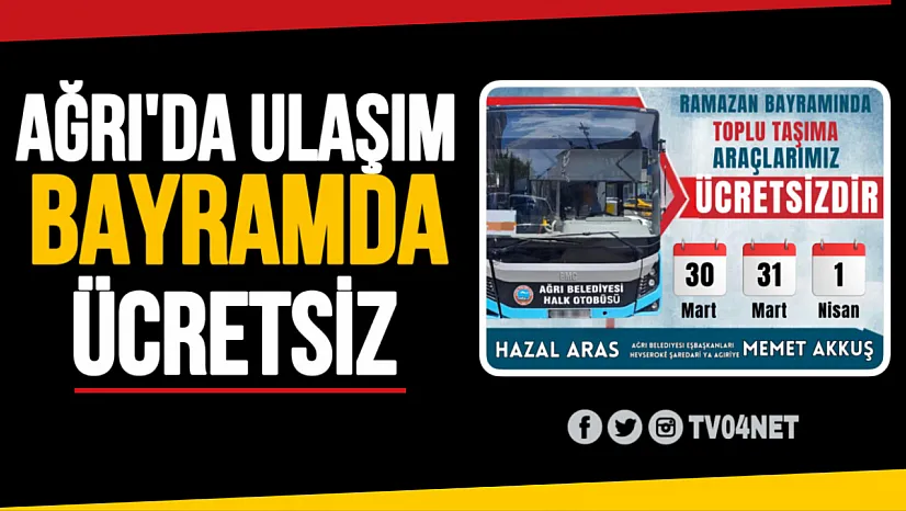 Ağrı'da Ramazan Bayramında Şehiriçi Ulaşım Ücretsiz Olacak!