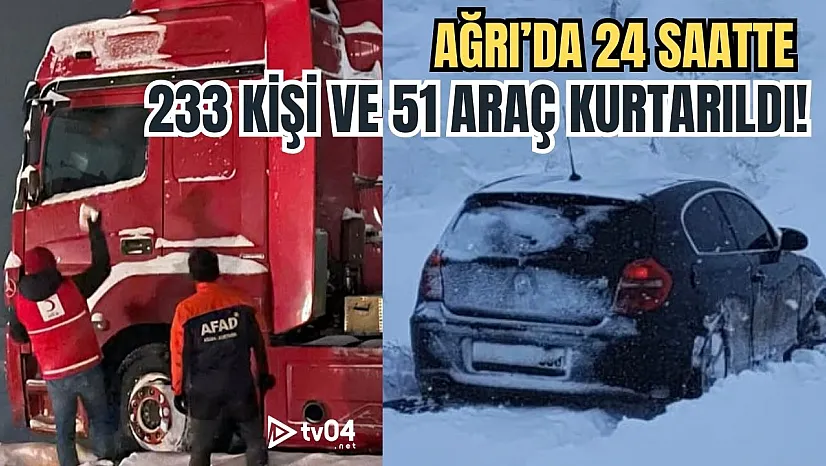 Ağrı'da Yoğun Kar Yağışı: 24 Saatte 233 Vatandaş Kurtarıldı