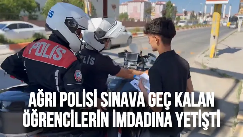 Ağrı Polisi YKS'ye Geç Kalan Öğrencilerin İmdadına Yetişti!