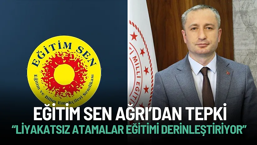 Eğitim Sen Ağrı Şubesi'nden Naci Gökçe Anadolu Lisesi Müdür Ataması Tepkisi