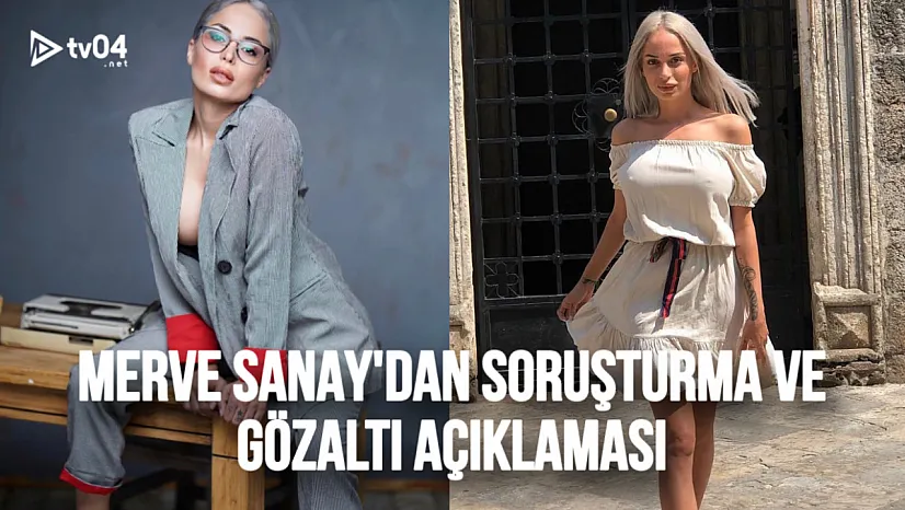 Fenomen Merve Sanay Neden Gözaltına Alındı? İşte İlk Açıklama