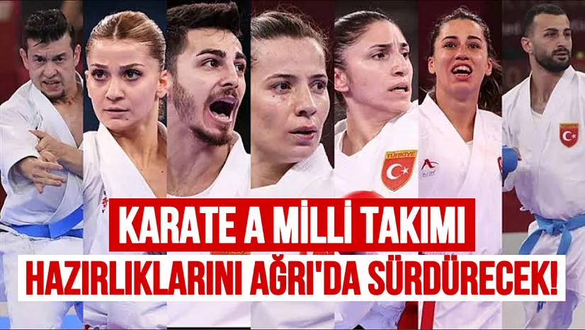 Karate A Milli Takımı Avrupa Şampiyonası Hazırlıklarını Ağrı'da Gerçekleştirecek
